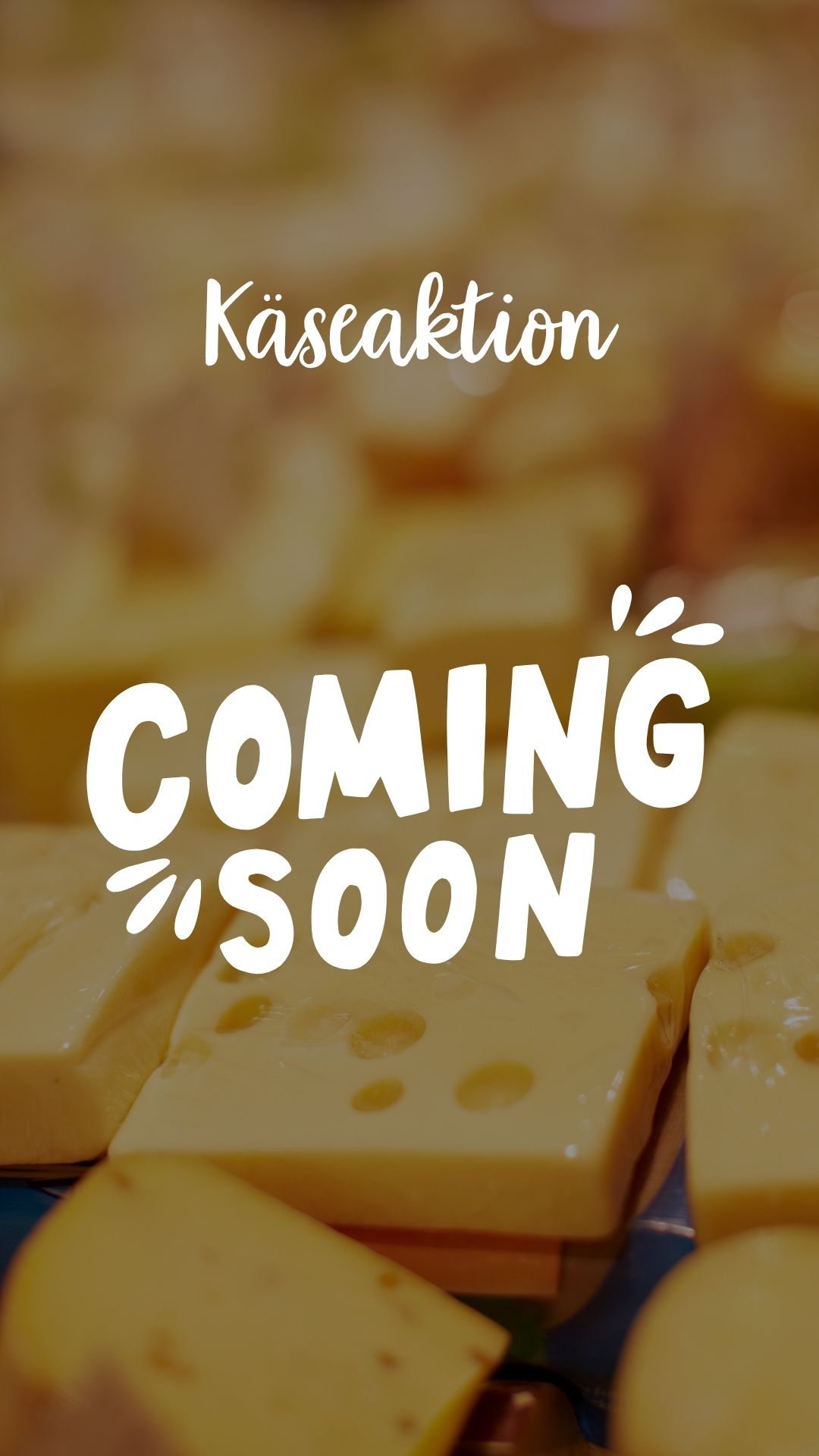 Kaeseaktion Coming Soon